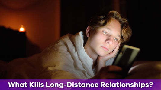 What Kills Long-Distance Relationships: Common Pitfalls to Avoid