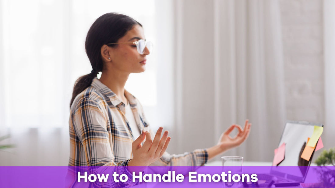 Practical Tips on How to Identify and Manage Emotions