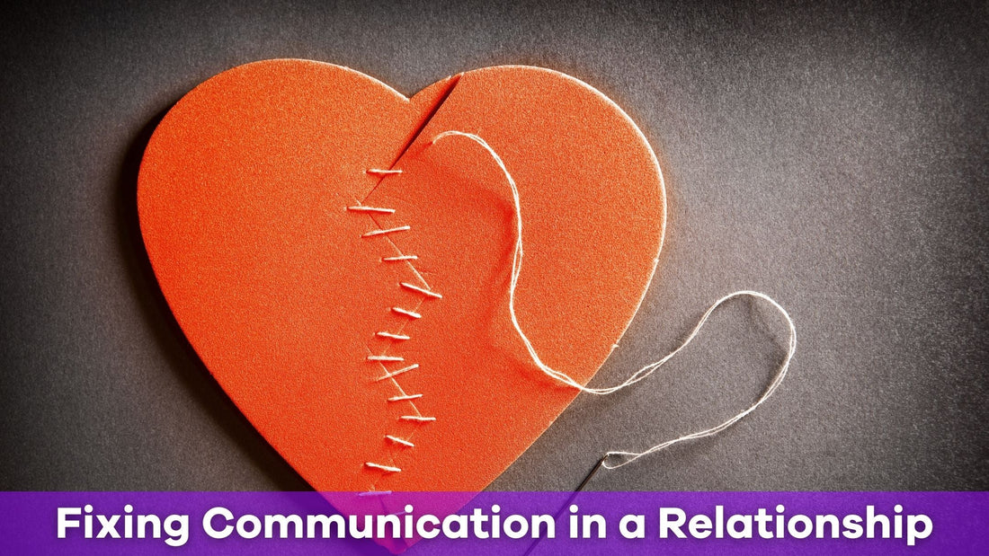 How to Fix Communication in a Relationship