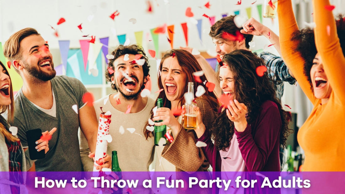 How to Throw a Fun Party for Adults: A Quick Guide