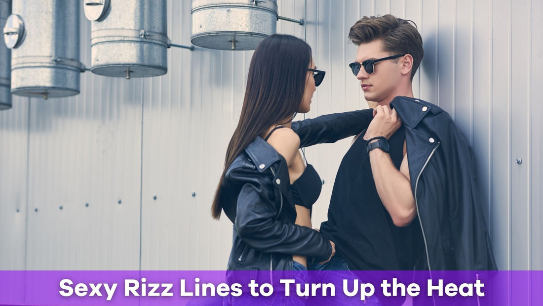 50 Sexy Rizz Lines to Turn Up the Heat and Impress Your Crush