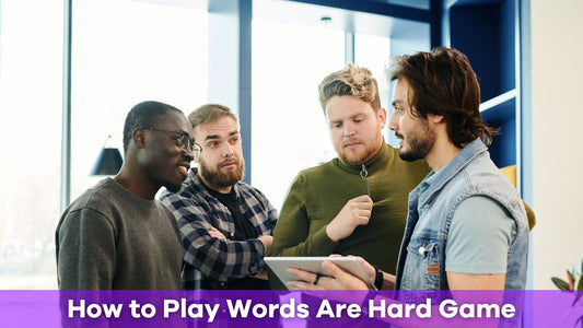 How to Play Words Are Hard Game: A Fun Guide to the Rules and Gameplay