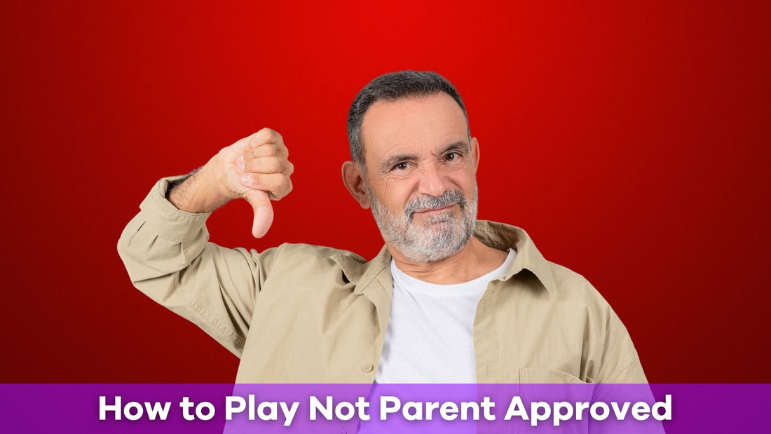 Not Parent Approved: The Family-Friendly Party Game That Brings Laughs for All Ages