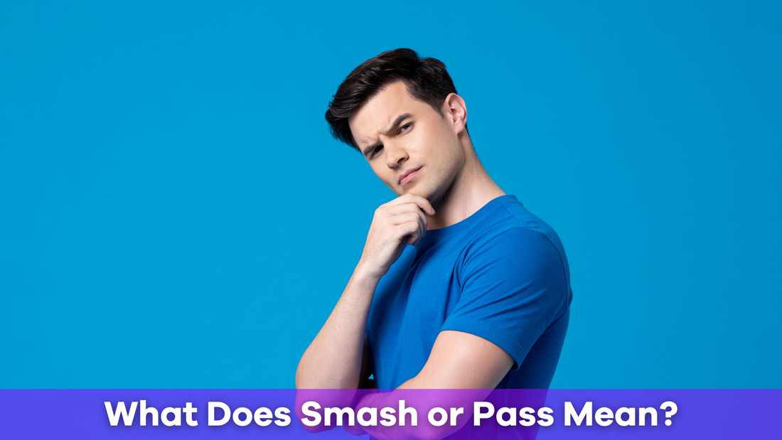 What Does Smash or Pass Mean? A Quick Primer