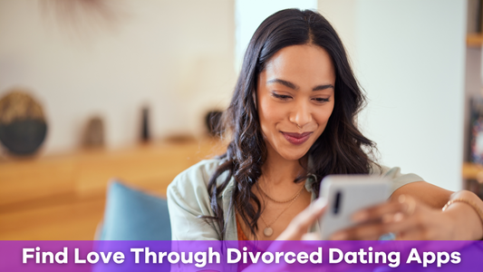Divorced Dating App: Find Love and Connection After Divorce