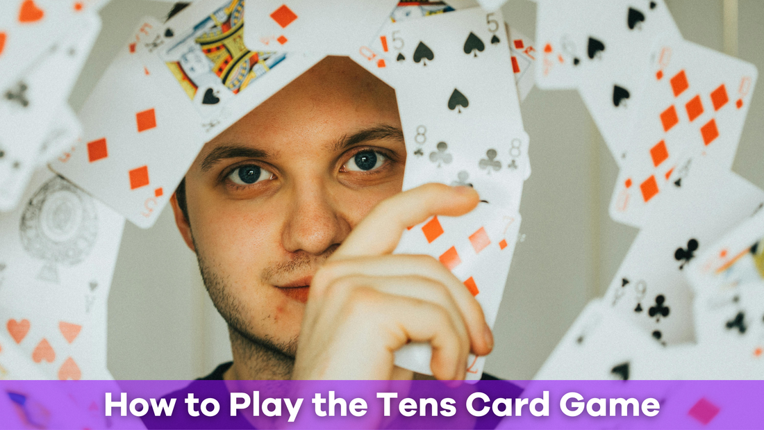 Tens Card Game: Rules, Strategies, and How To Play