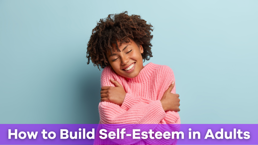 How to Build Self-Esteem in Adults