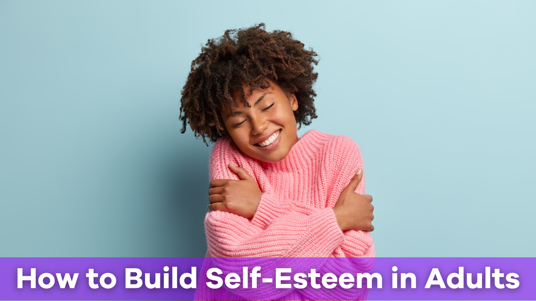 How to Build Self-Esteem in Adults