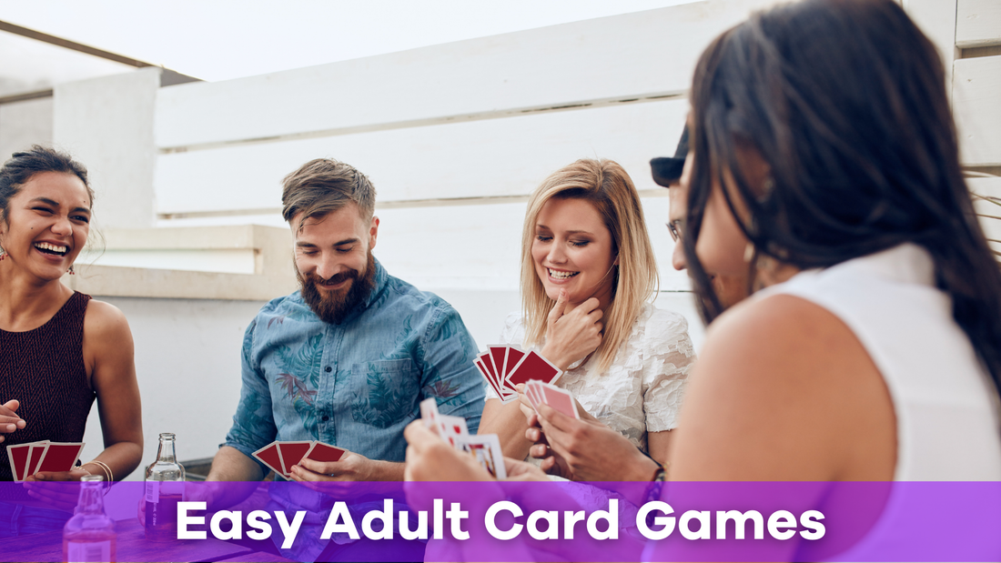 a group of friends playing easy adult card games