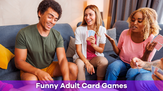 Top Funny Adult Card Games to Make Your Parties Unforgettable